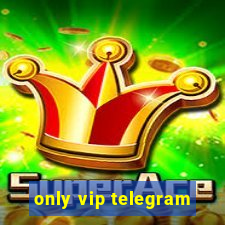 only vip telegram